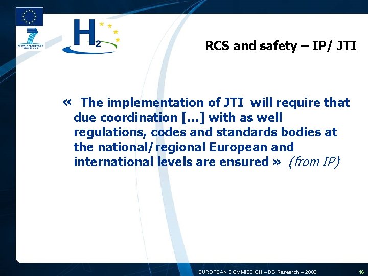RCS and safety – IP/ JTI « The implementation of JTI will require that