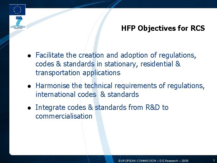 HFP Objectives for RCS l Facilitate the creation and adoption of regulations, codes &