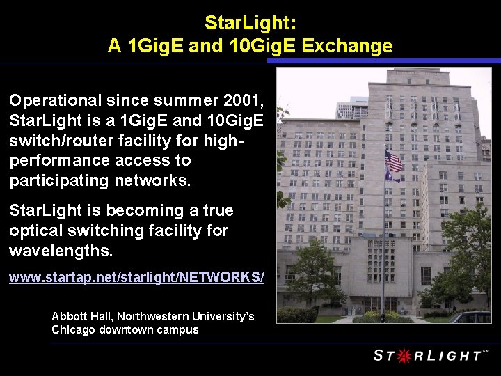 Star. Light: A 1 Gig. E and 10 Gig. E Exchange Operational since summer