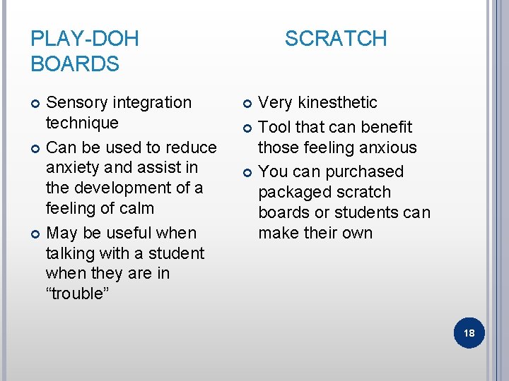 PLAY-DOH BOARDS Sensory integration technique Can be used to reduce anxiety and assist in