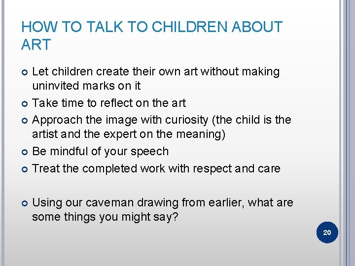 HOW TO TALK TO CHILDREN ABOUT ART Let children create their own art without