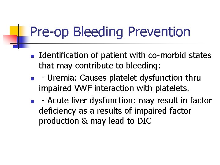 Pre-op Bleeding Prevention n Identification of patient with co-morbid states that may contribute to