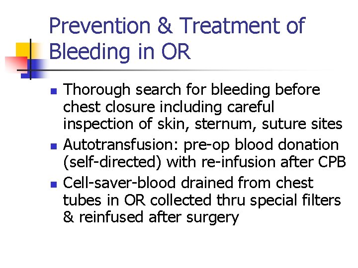 Prevention & Treatment of Bleeding in OR n n n Thorough search for bleeding