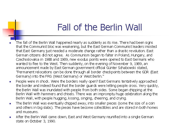 Fall of the Berlin Wall n n The fall of the Berlin Wall happened