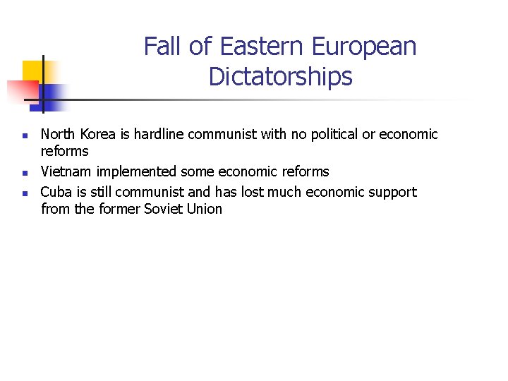 Fall of Eastern European Dictatorships n n n North Korea is hardline communist with