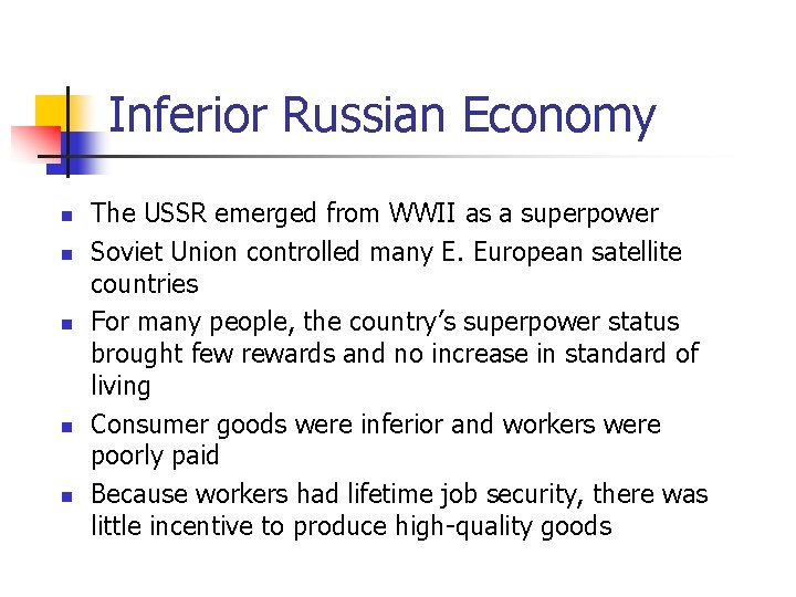 Inferior Russian Economy n n n The USSR emerged from WWII as a superpower