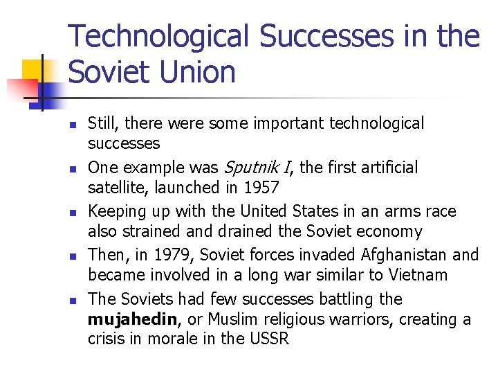 Technological Successes in the Soviet Union n n Still, there were some important technological