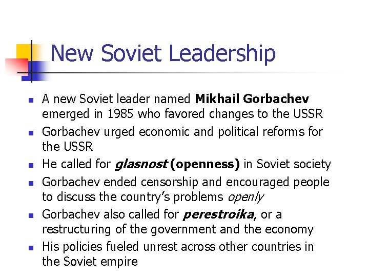 New Soviet Leadership n n n A new Soviet leader named Mikhail Gorbachev emerged