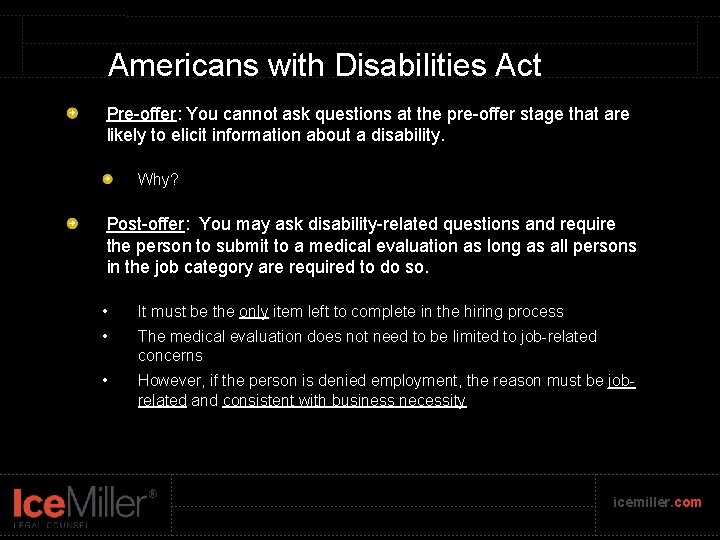 Americans with Disabilities Act Pre-offer: You cannot ask questions at the pre-offer stage that