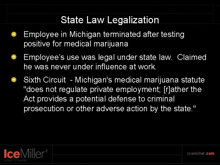 State Law Legalization Employee in Michigan terminated after testing positive for medical marijuana Employee’s