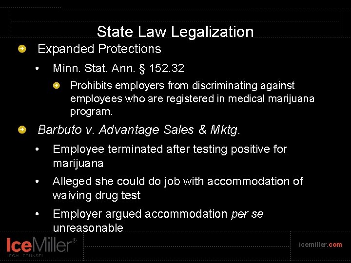 State Law Legalization Expanded Protections • Minn. Stat. Ann. § 152. 32 Prohibits employers