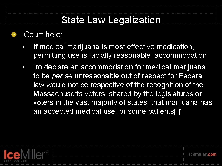 State Law Legalization Court held: • If medical marijuana is most effective medication, permitting