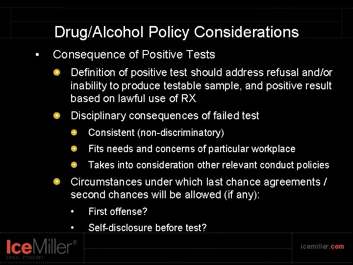 Drug/Alcohol Policy Considerations • Consequence of Positive Tests Definition of positive test should address
