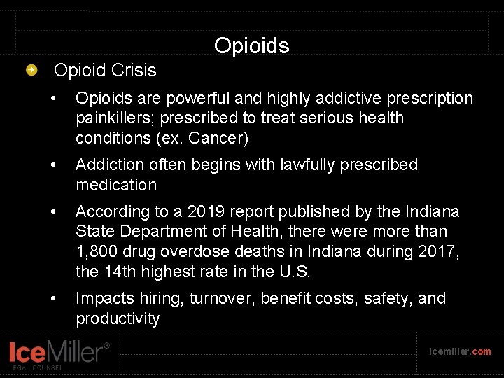 Opioids Opioid Crisis • Opioids are powerful and highly addictive prescription painkillers; prescribed to