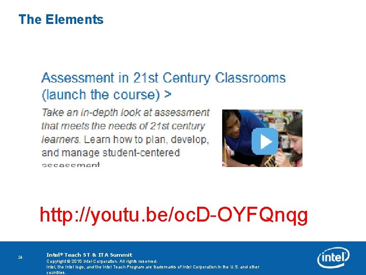 The Elements http: //youtu. be/oc. D-OYFQnqg Copyright © 2010 Intel Corporation. All rights reserved.