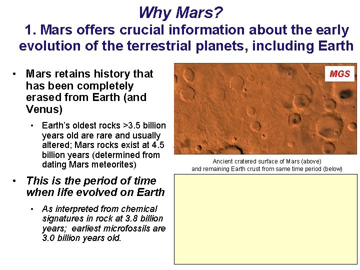 Why Mars? 1. Mars offers crucial information about the early evolution of the terrestrial