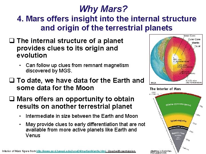 Why Mars? 4. Mars offers insight into the internal structure and origin of the