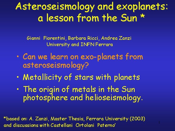 Asteroseismology and exoplanets: a lesson from the Sun * Gianni Fiorentini, Barbara Ricci, Andrea