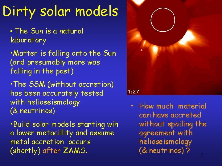 Dirty solar models • The Sun is a natural laboratory • Matter is falling