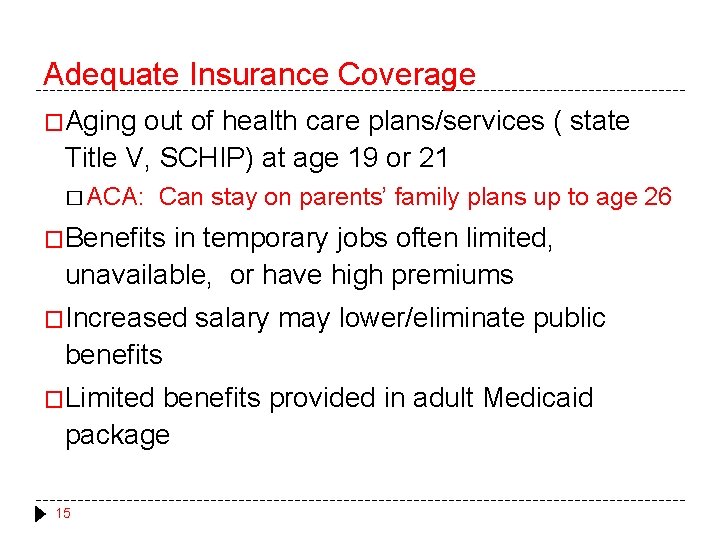 Adequate Insurance Coverage �Aging out of health care plans/services ( state Title V, SCHIP)