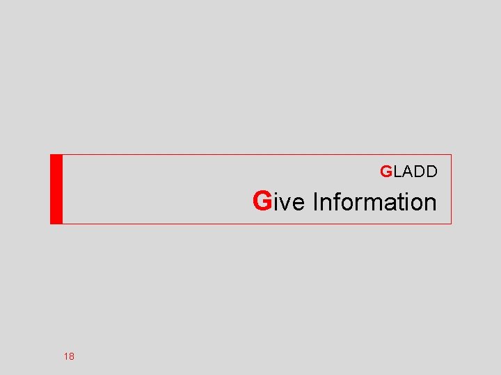 GLADD Give Information 18 