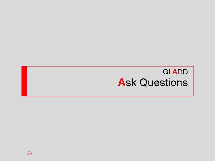 GLADD Ask Questions 26 