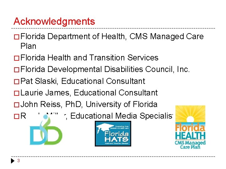 Acknowledgments � Florida Department of Health, CMS Managed Care Plan � Florida Health and