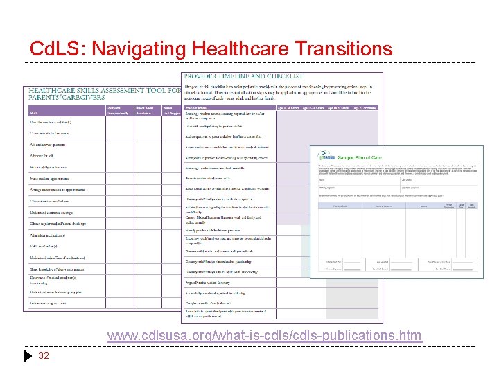 Cd. LS: Navigating Healthcare Transitions www. cdlsusa. org/what-is-cdls/cdls-publications. htm 32 