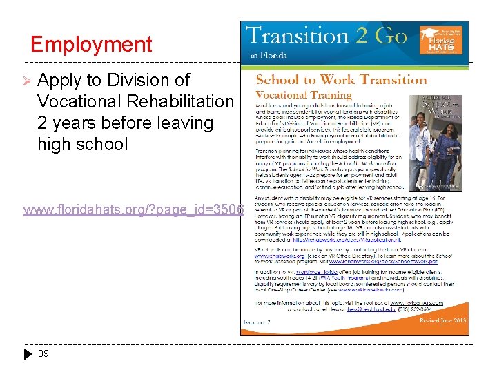 Employment Ø Apply to Division of Vocational Rehabilitation 2 years before leaving high school