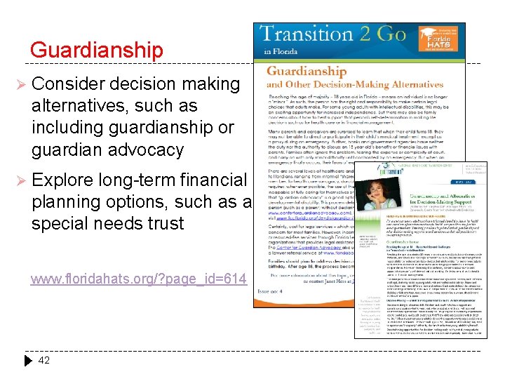 Guardianship Ø Consider decision making alternatives, such as including guardianship or guardian advocacy Ø