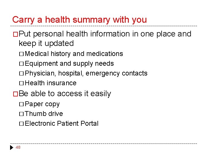 Carry a health summary with you �Put personal health information in one place and