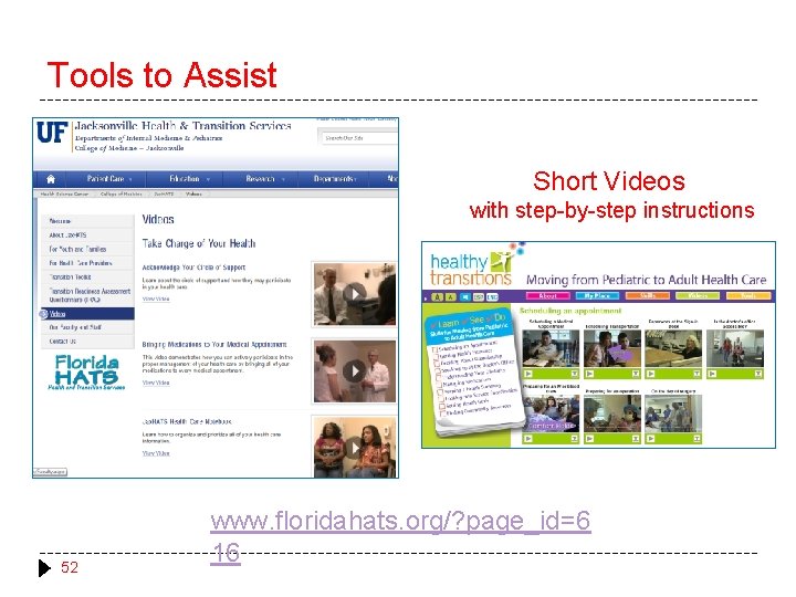 Tools to Assist Short Videos with step-by-step instructions 52 www. floridahats. org/? page_id=6 16