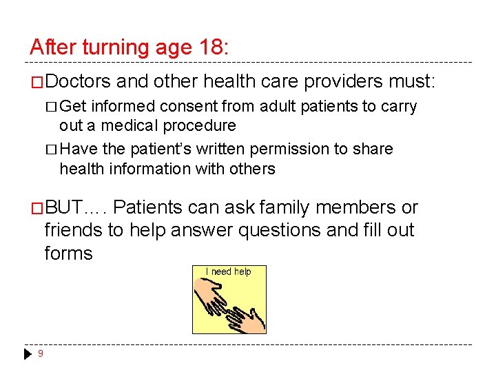 After turning age 18: �Doctors and other health care providers must: � Get informed