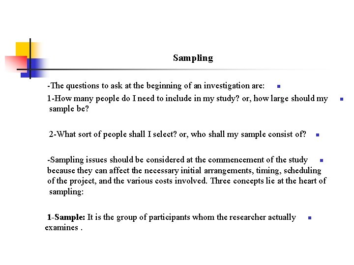 Sampling -The questions to ask at the beginning of an investigation are: n 1