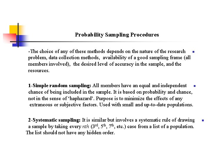 Probability Sampling Procedures -The choice of any of these methods depends on the nature