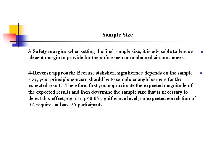 Sample Size 3 -Safety margin: when setting the final sample size, it is advisable