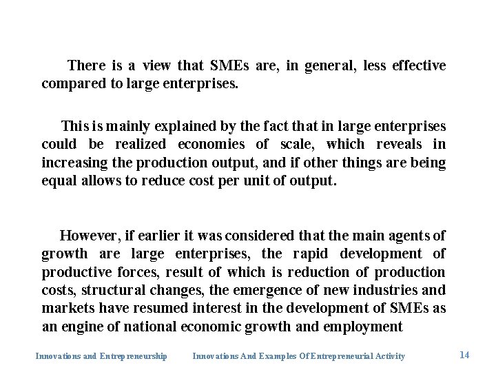 There is a view that SMEs are, in general, less effective compared to large