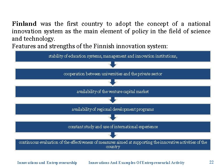Finland was the first country to adopt the concept of a national innovation system
