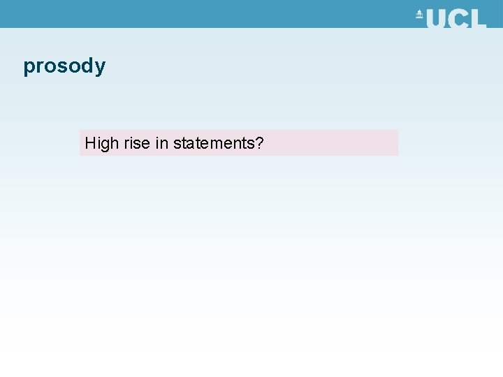prosody High rise in statements? 