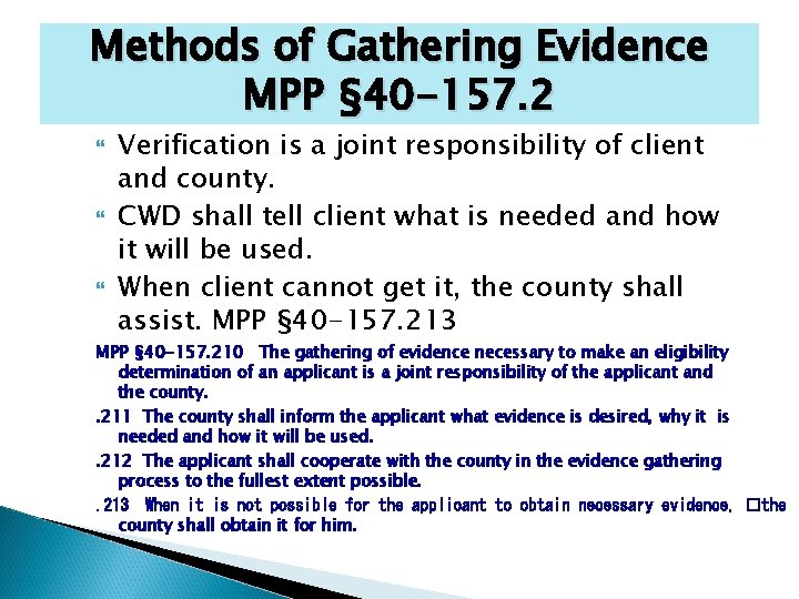 Methods of Gathering Evidence MPP § 40 -157. 2 Verification is a joint responsibility