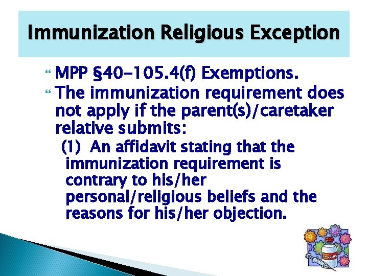 Immunization Religious Exception MPP § 40 -105. 4(f) Exemptions. The immunization requirement does not