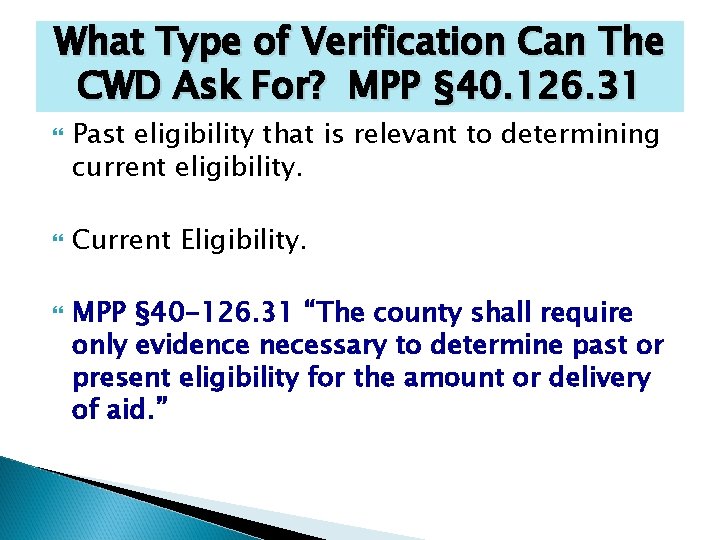 What Type of Verification Can The CWD Ask For? MPP § 40. 126. 31