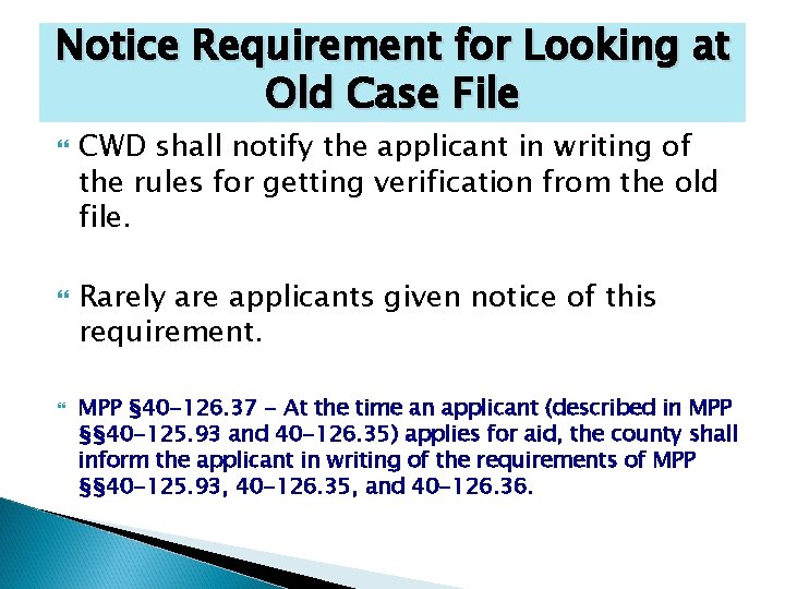 Notice Requirement for Looking at Old Case File CWD shall notify the applicant in