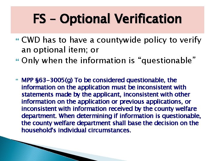 FS – Optional Verification CWD has to have a countywide policy to verify an