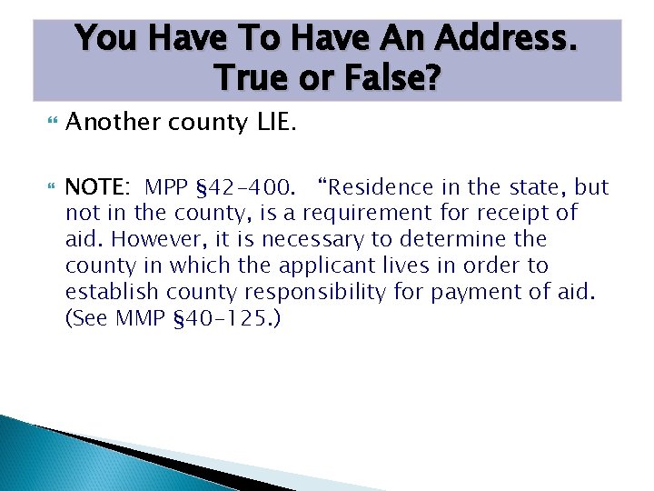 You Have To Have An Address. True or False? Another county LIE. NOTE: MPP