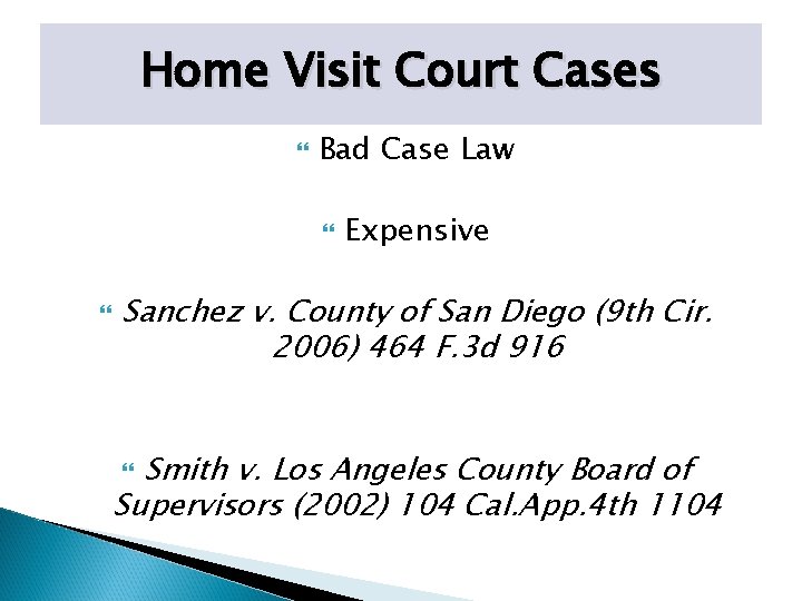 Home Visit Court Cases Bad Case Law Expensive Sanchez v. County of San Diego