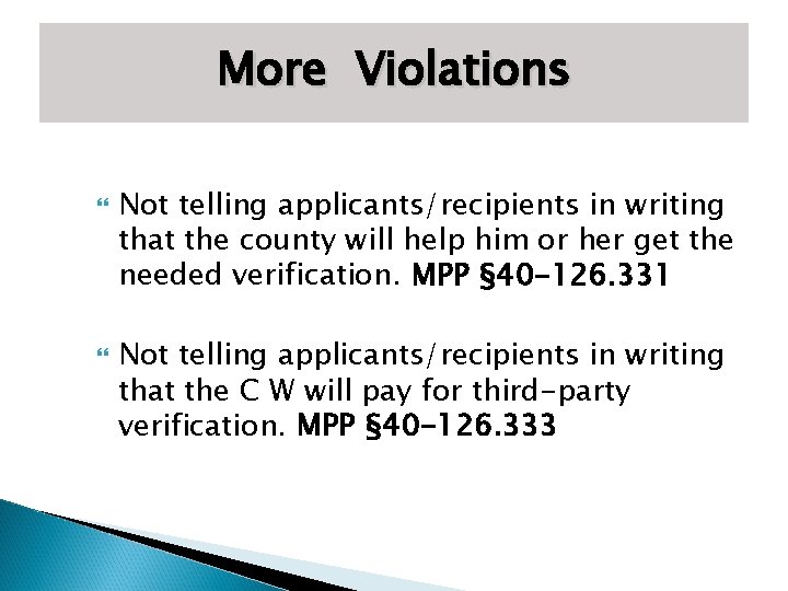 More Violations Not telling applicants/recipients in writing that the county will help him or