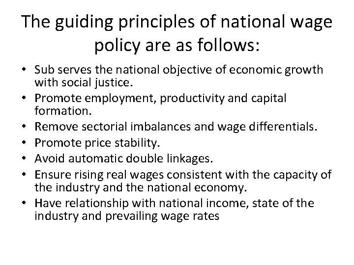 The guiding principles of national wage policy are as follows: • Sub serves the