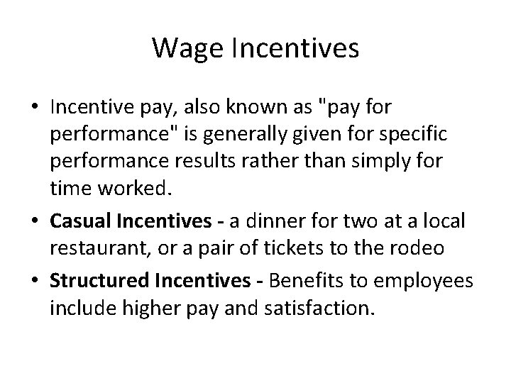 Wage Incentives • Incentive pay, also known as "pay for performance" is generally given