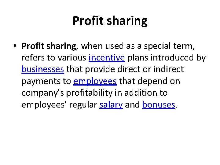 Profit sharing • Profit sharing, when used as a special term, refers to various